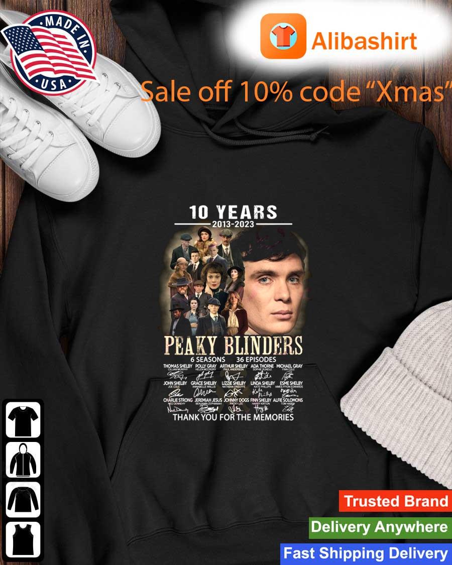10 Years 2013 – 2023 Peaky Blinders 6 Seasons 36 Episodes Thank You For The Memories Signatures Shirt Hoodie