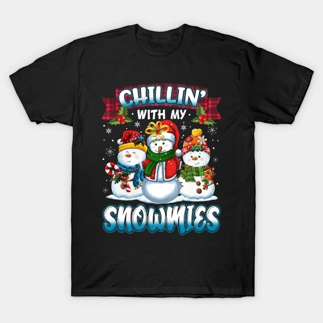 Chillin' With My Snowmies Christmas T-Shirt