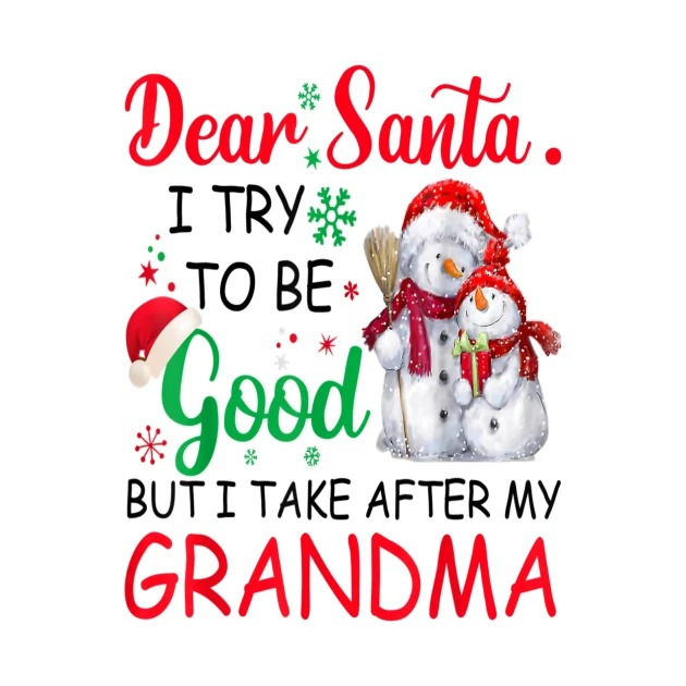 https://images.alibashirt.com/2022/11/Dear-Santa-I-Try-To-Be-Good-But-I-Take-After-My-Grandma-Sweater.jpg