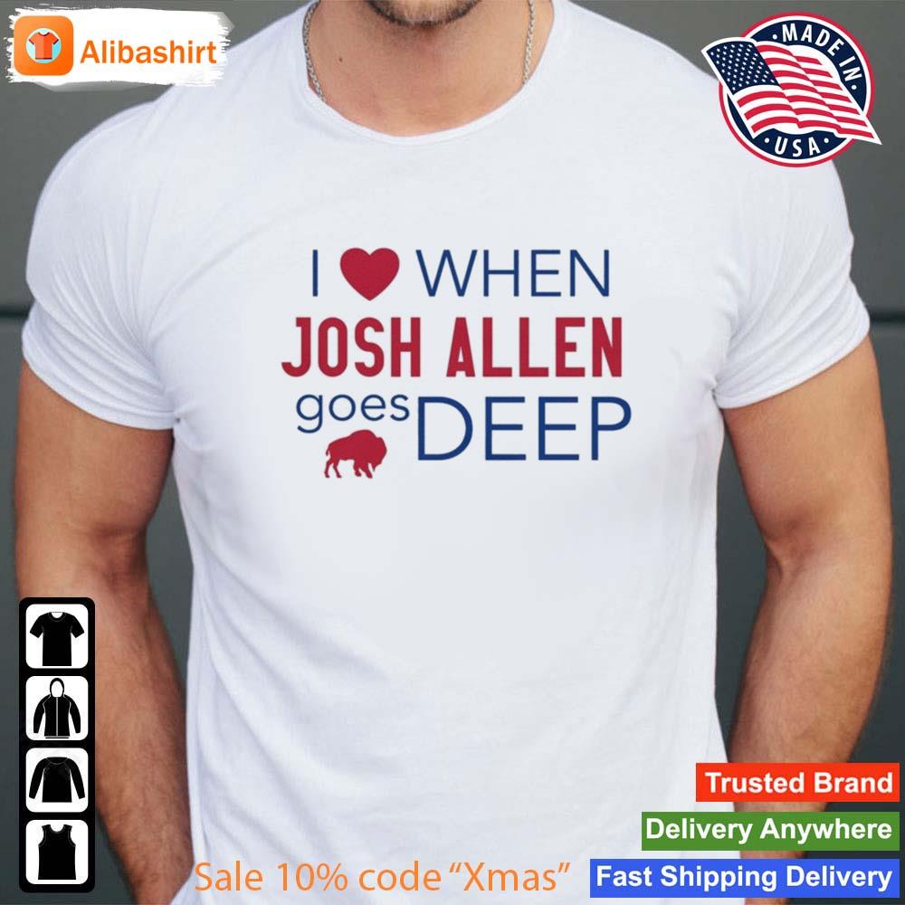 I love when Josh Allen goes deep sweatshirt 