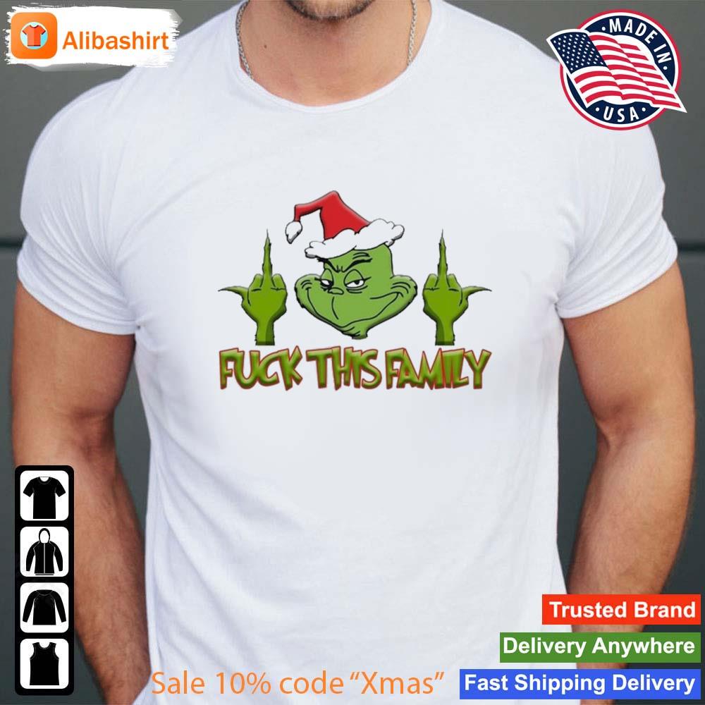 Fuck This Family Santa Grinch Stole Christmas Sweater Shirt
