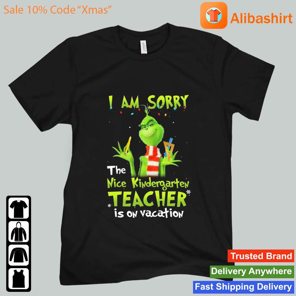 Grinch I Am Sorry The Nice Kindergarten Teacher Is On Vacation Christmas Sweater