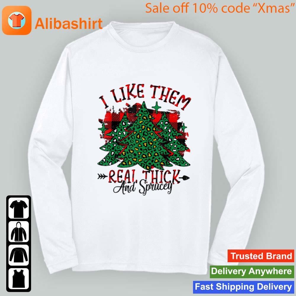 I Like Them Real Thick And Sprucey Christmas Leopard Plaid sweatshirt