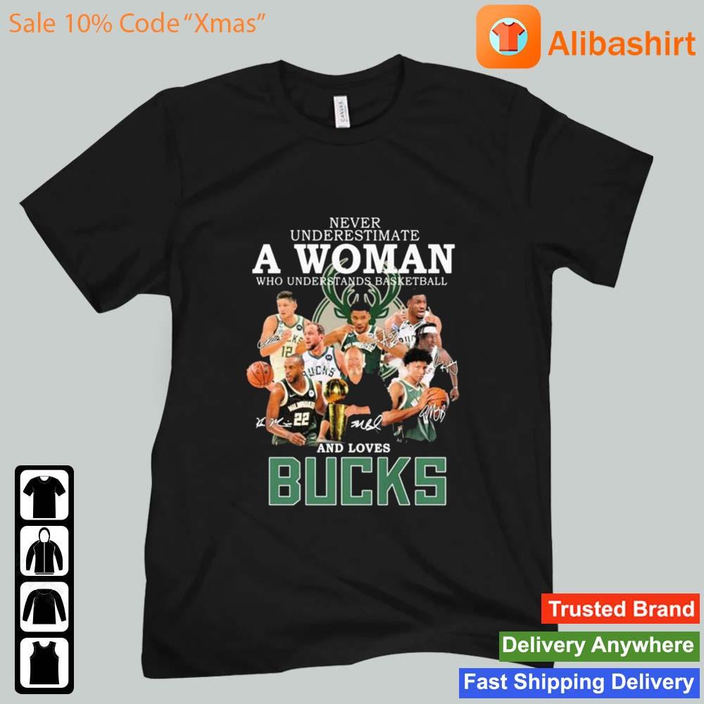 Milwaukee Bucks Team Never Underestimate A Woman Who Understands Basketball And Loves Bucks 2022 Signatures Shirt