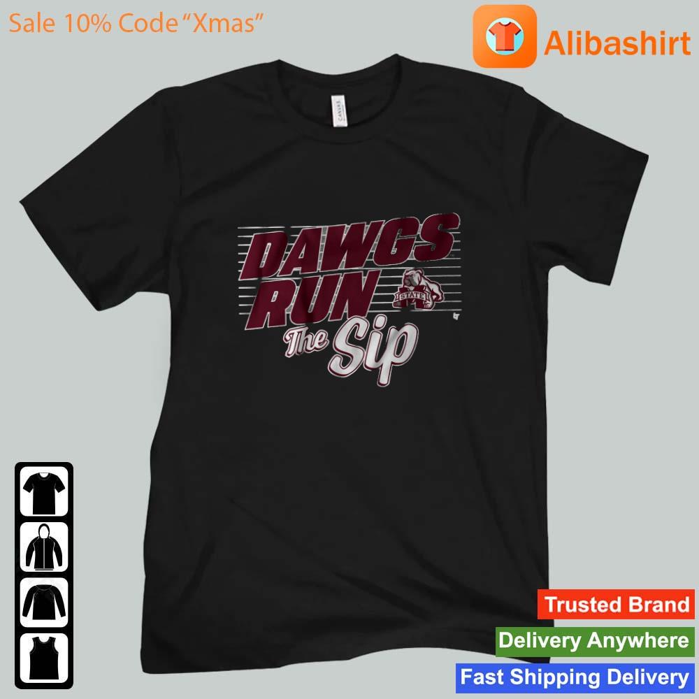 Mississippi State Dawgs Run The Sip Shirt