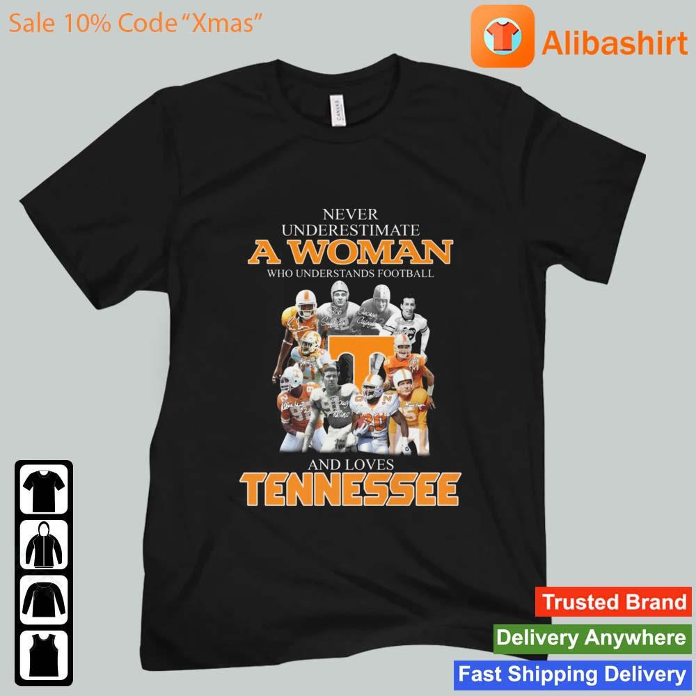 Never Underestimate A Woman Who Understands Football And Loves Tennessee Volunteers Legend Signatures Shirt
