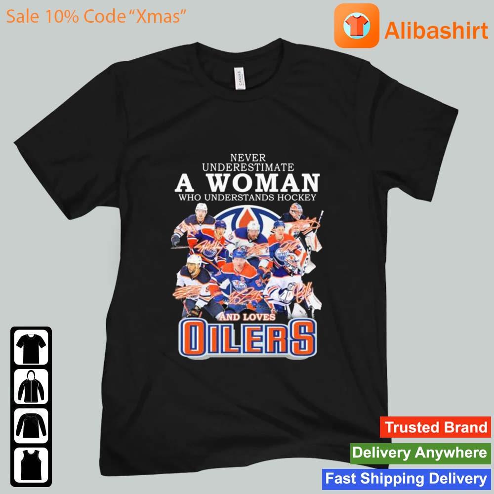 Never Underestimate A Woman Who Understands Hockey And Loves Edmonton Oilers Team 2022 Signatures Shirt