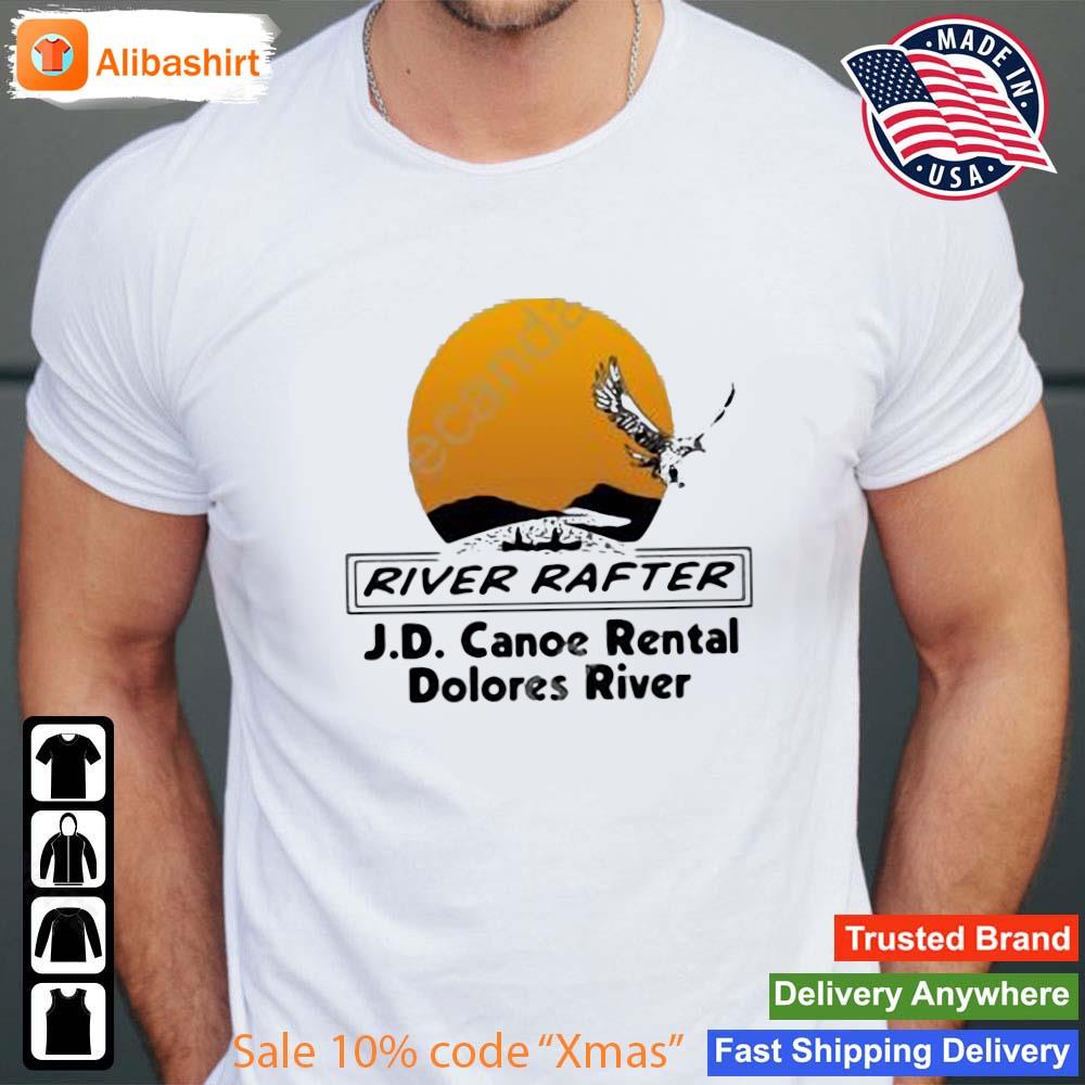 River Rafter Jd Canoe Rental Dolores River Shirt Shirt