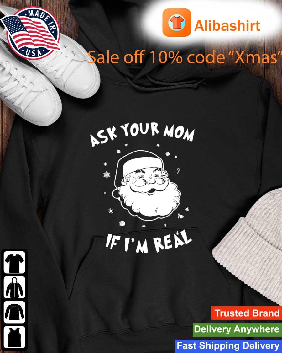 Santa Claus Ask Your Mom If I'm Real Christmas 2022 Sweats Hoodie