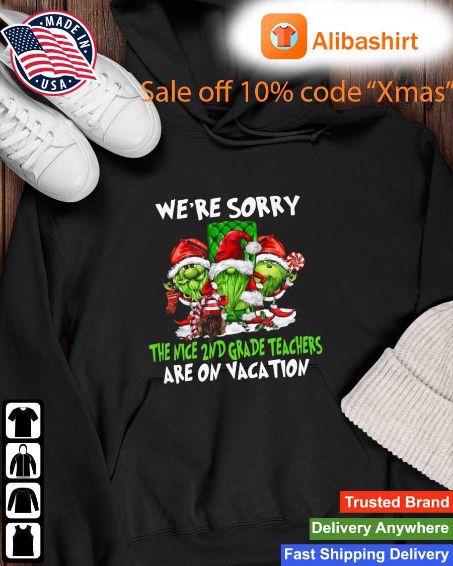 Santa Gnomes On Grinch We're Sorry The Nice 2nd Grade Teachers Are On Vacation Merry Christmas Shirt Hoodie
