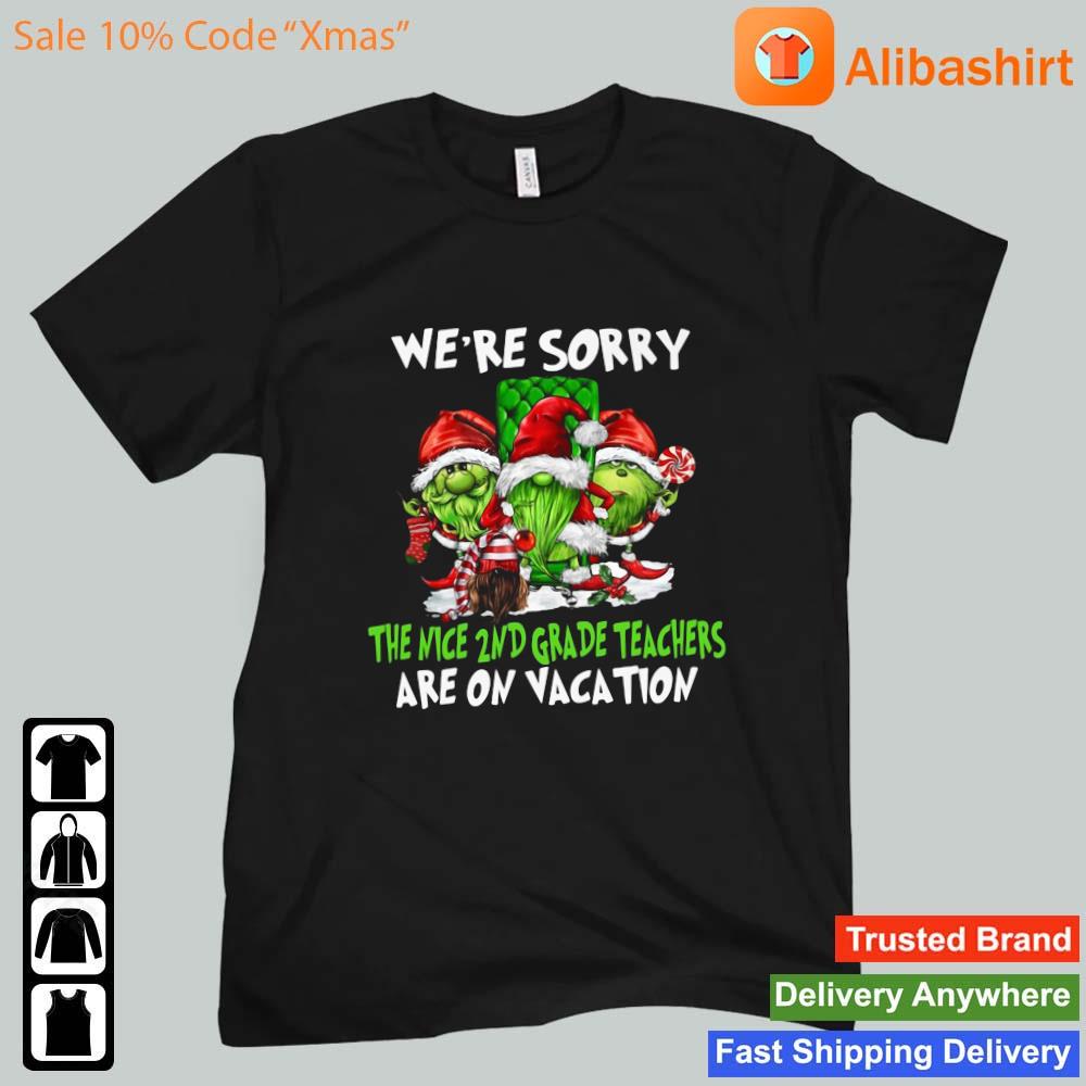 Santa Gnomes On Grinch We're Sorry The Nice 2nd Grade Teachers Are On Vacation Merry Christmas Shirt