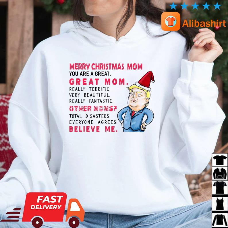 Trump Merry Christmas Mom You Are A Great Great Mom Really Terrific Very Beautiful Really Fantastic Christmas Sweater