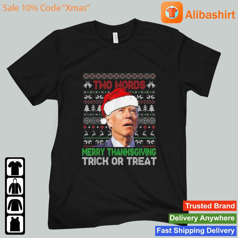 Two Words Merry Thanksgiving Trick Or Treat Santa Biden Christmas Ugly Sweaters