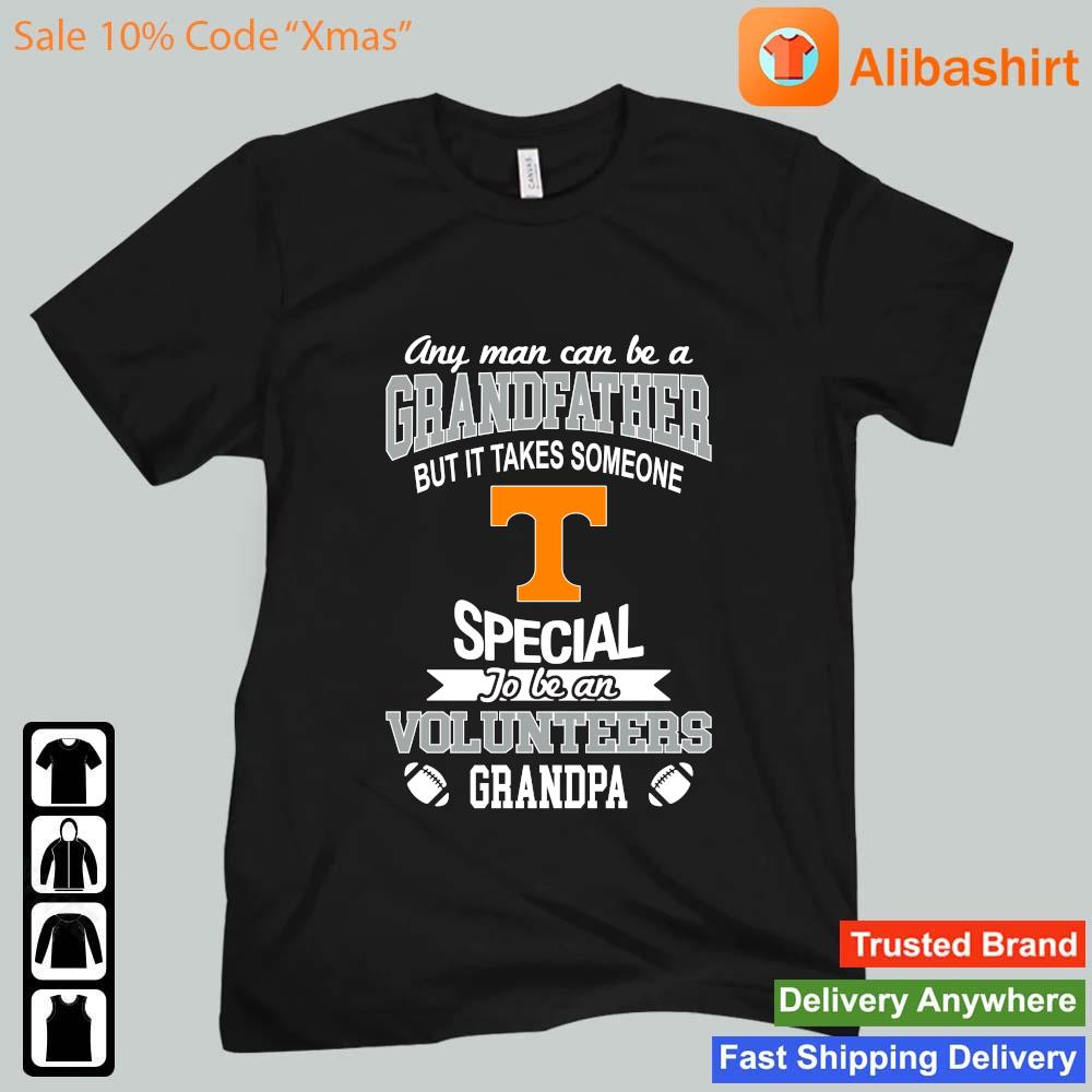 Any Man Can Be A Grandfather But It Takes Someone Special To Be A Tennessee Volunteers Grandpa Shirt