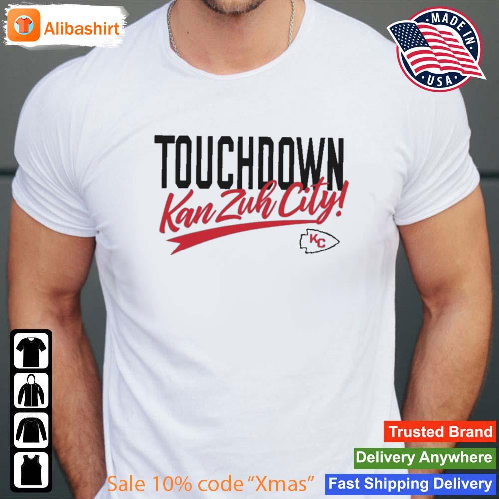 Kansas City Chiefs Touchdown Kan Zuh City Shirt Shirt