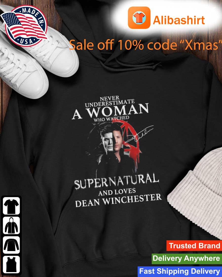 Never Underestimate A Woman Who Watched Supernatural And Loves Dean Winchester Signature s Hoodie