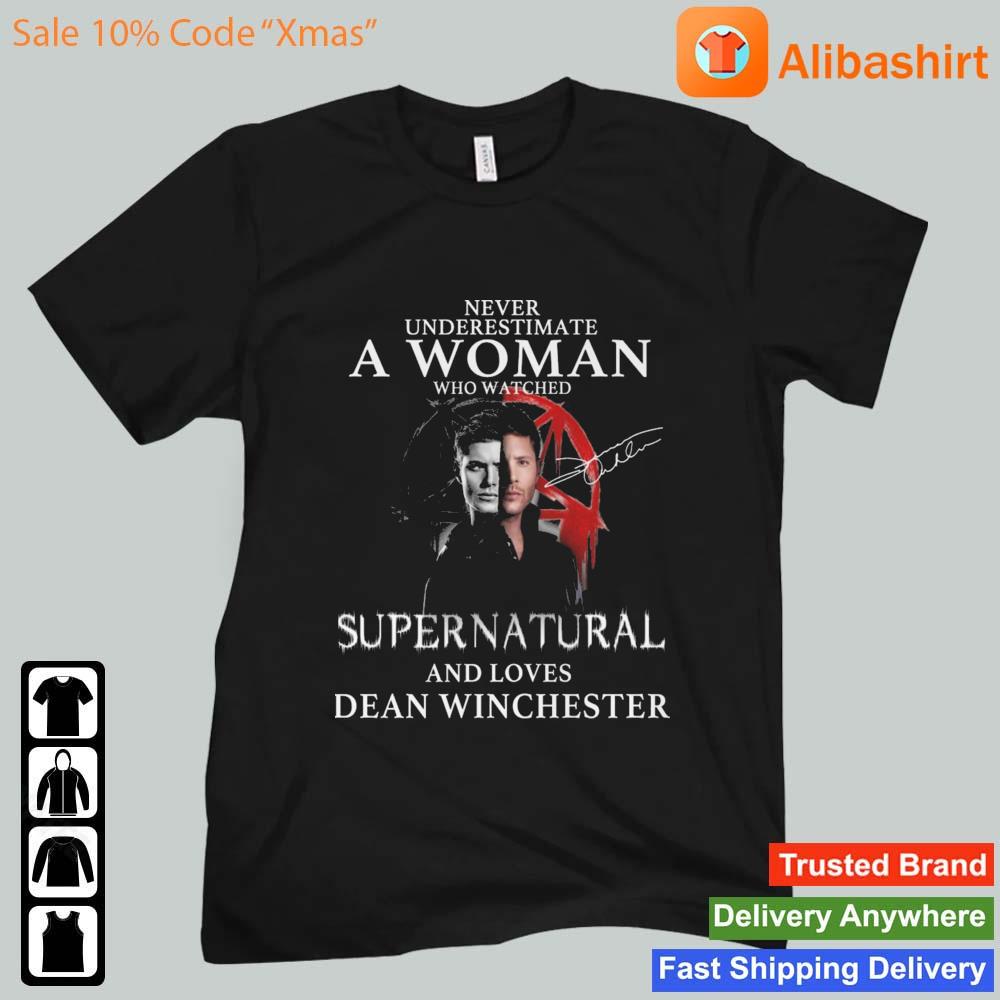 Never Underestimate A Woman Who Watched Supernatural And Loves Dean Winchester Signature s Unisex t-shirt