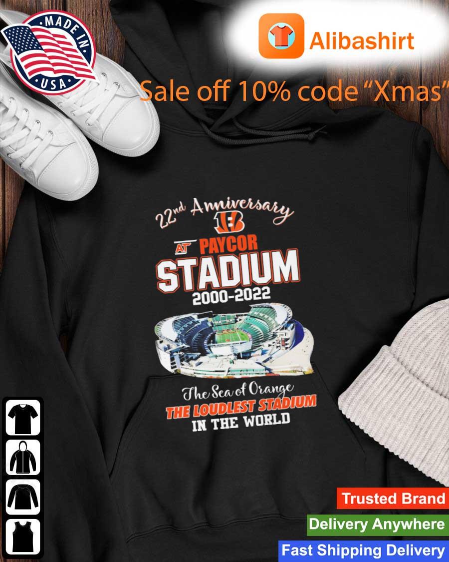 Official cincinnati Bengals 22nd Anniversary At Paycor Stadium 2000-2022 The Sea Of Orange The Loudest Stadium In The World s Hoodie