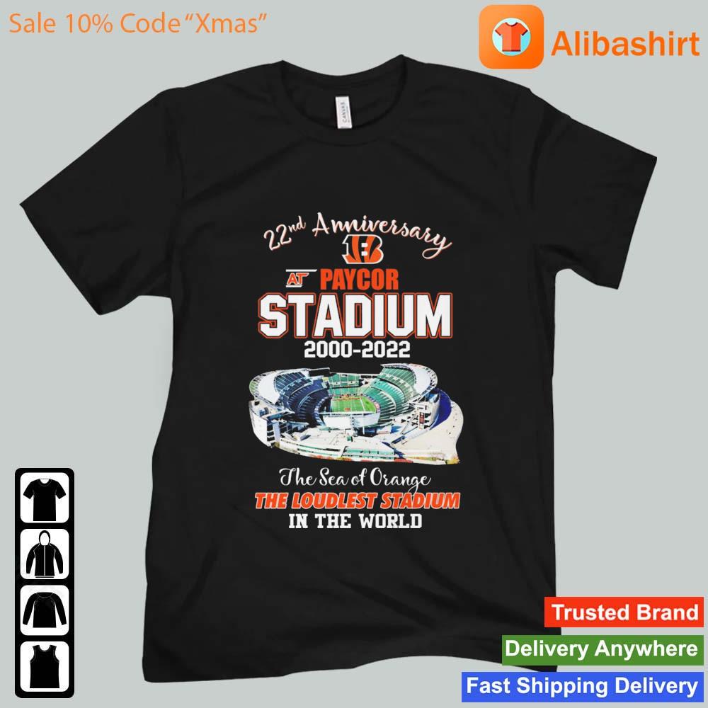 Official cincinnati Bengals 22nd Anniversary At Paycor Stadium 2000-2022 The Sea Of Orange The Loudest Stadium In The World s Unisex t-shirt
