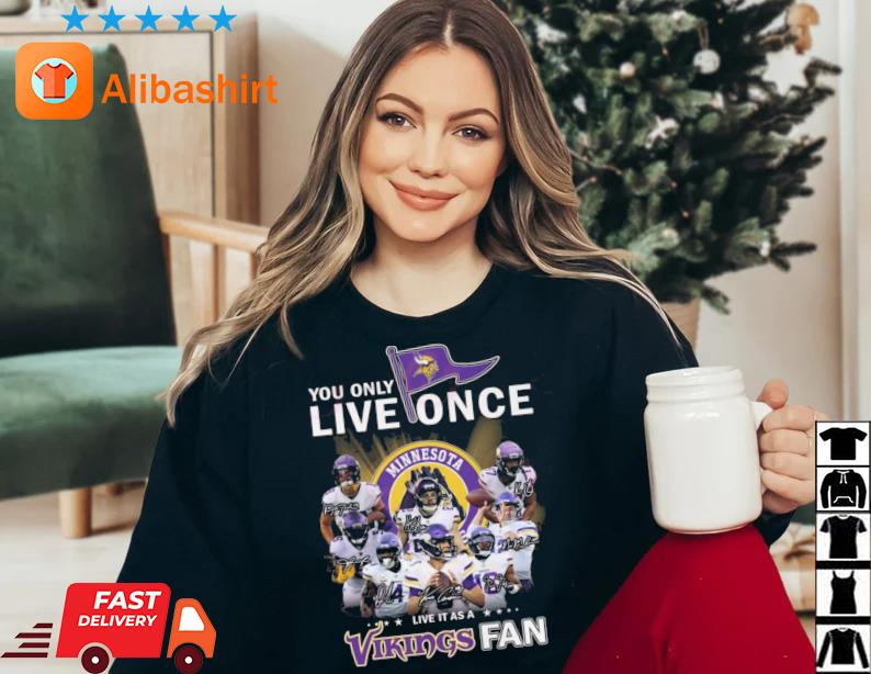 Official You Only Live Once Live It As A Minnesota Vikings Fan Signatures shirt