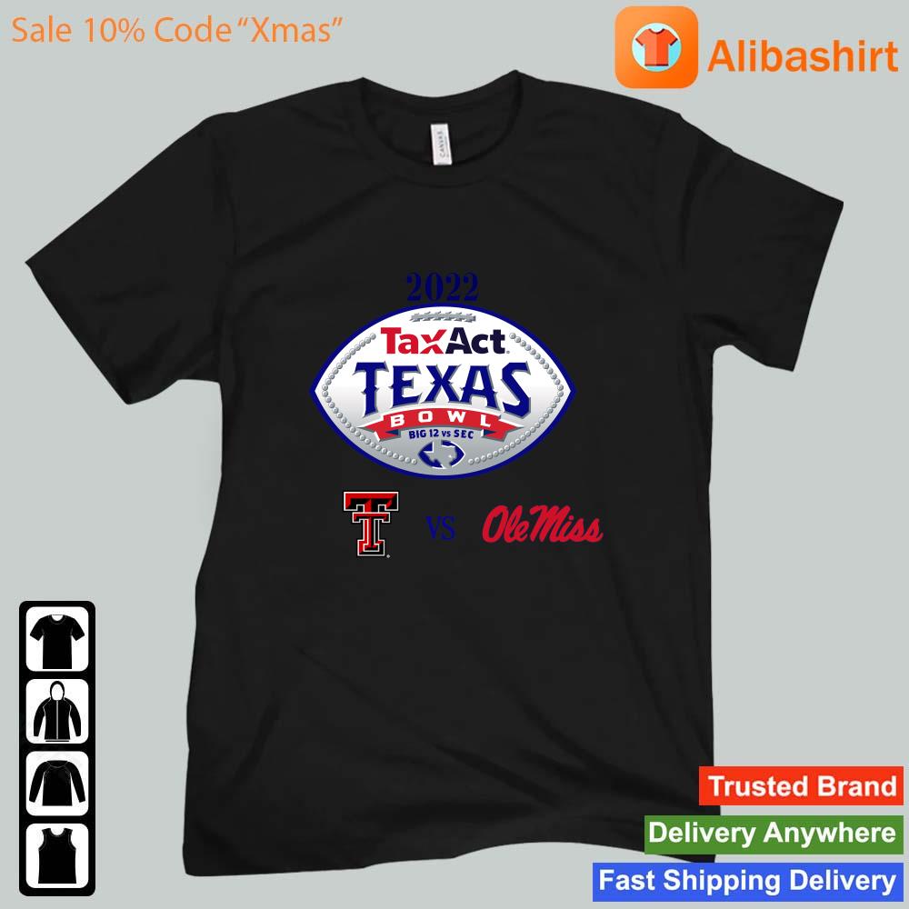 Texas Tech Red Raiders Vs Ole Miss Rebels 2022 Taxact Texas Bowl Apparel Shirt