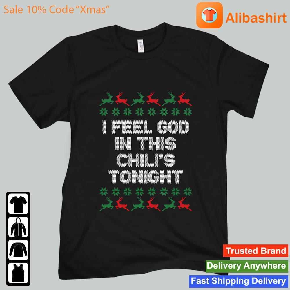 Top i Feel God In This Chili's Tonight Ugly Christmas Sweats Unisex t-shirt