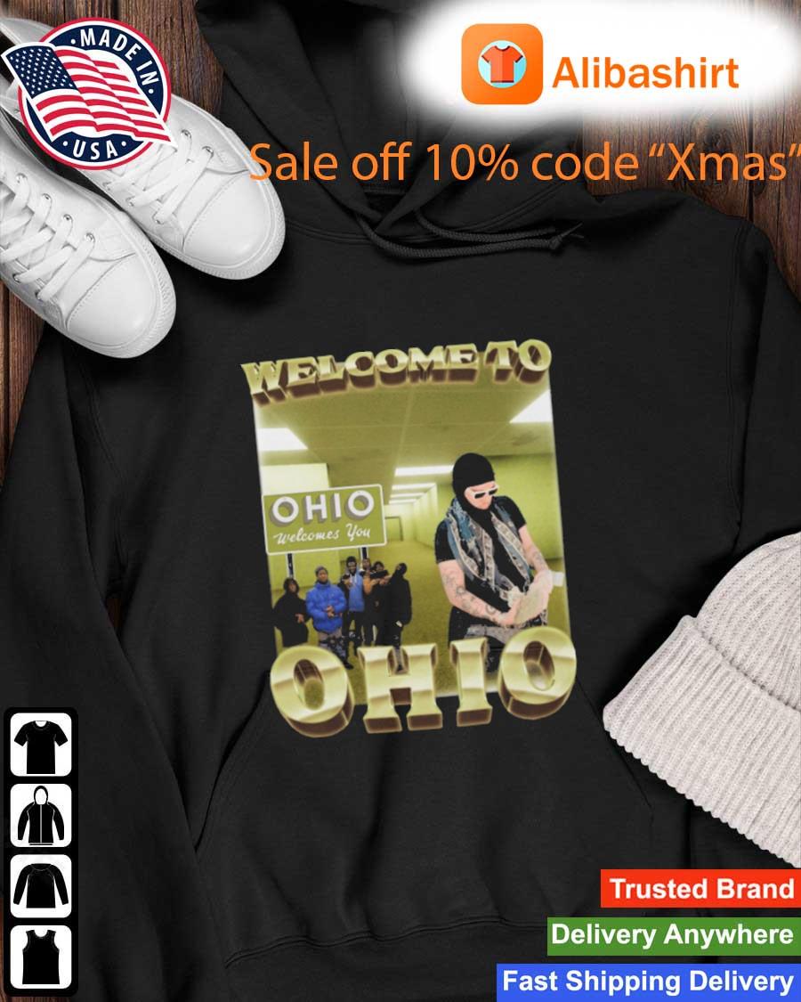 Welcome To Ohio Ohio Welcomes You Shirt Hoodie
