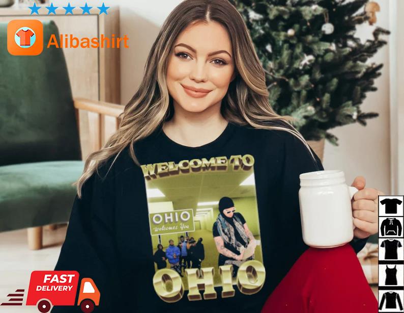 Welcome To Ohio Ohio Welcomes You Shirt