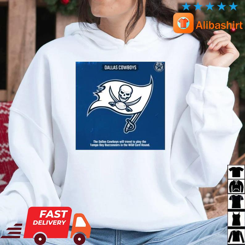 Dallas Cowboys The Dallas Cowboys Will Travel To Play The Tampa Bay Buccaneers In The Wild Card Round Shirt