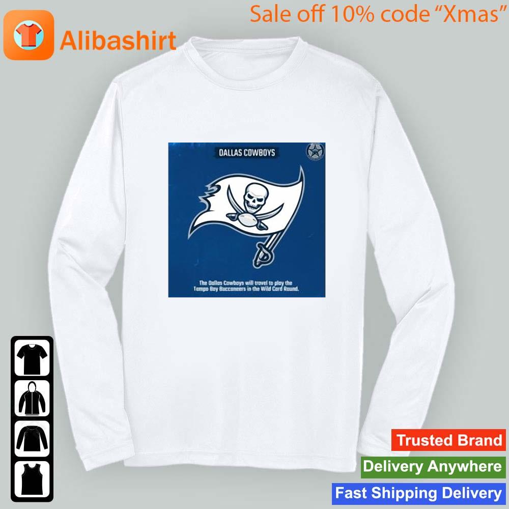 Dallas Cowboys The Dallas Cowboys Will Travel To Play The Tampa Bay Buccaneers In The Wild Card Round Shirt Sweashirt