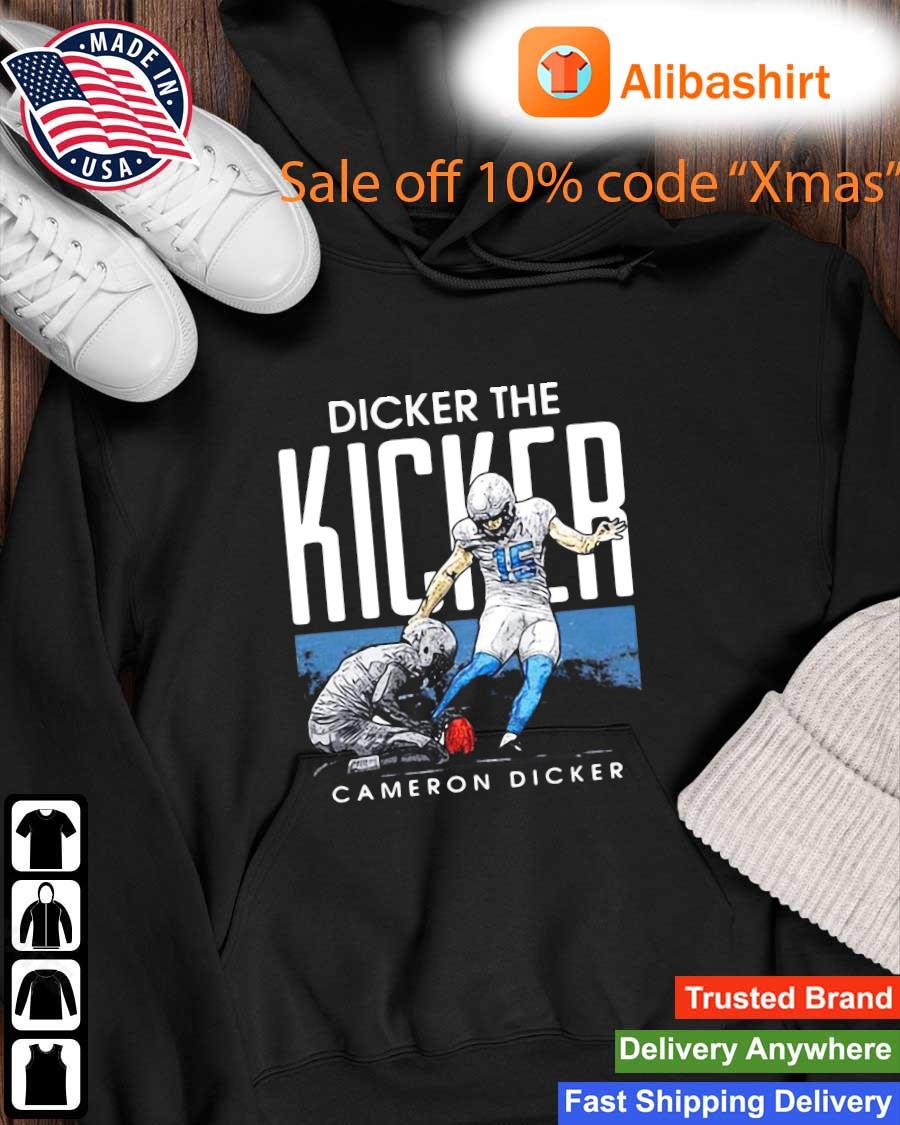 Dicker The Kicker Cameron Dicker Shirt Hoodie