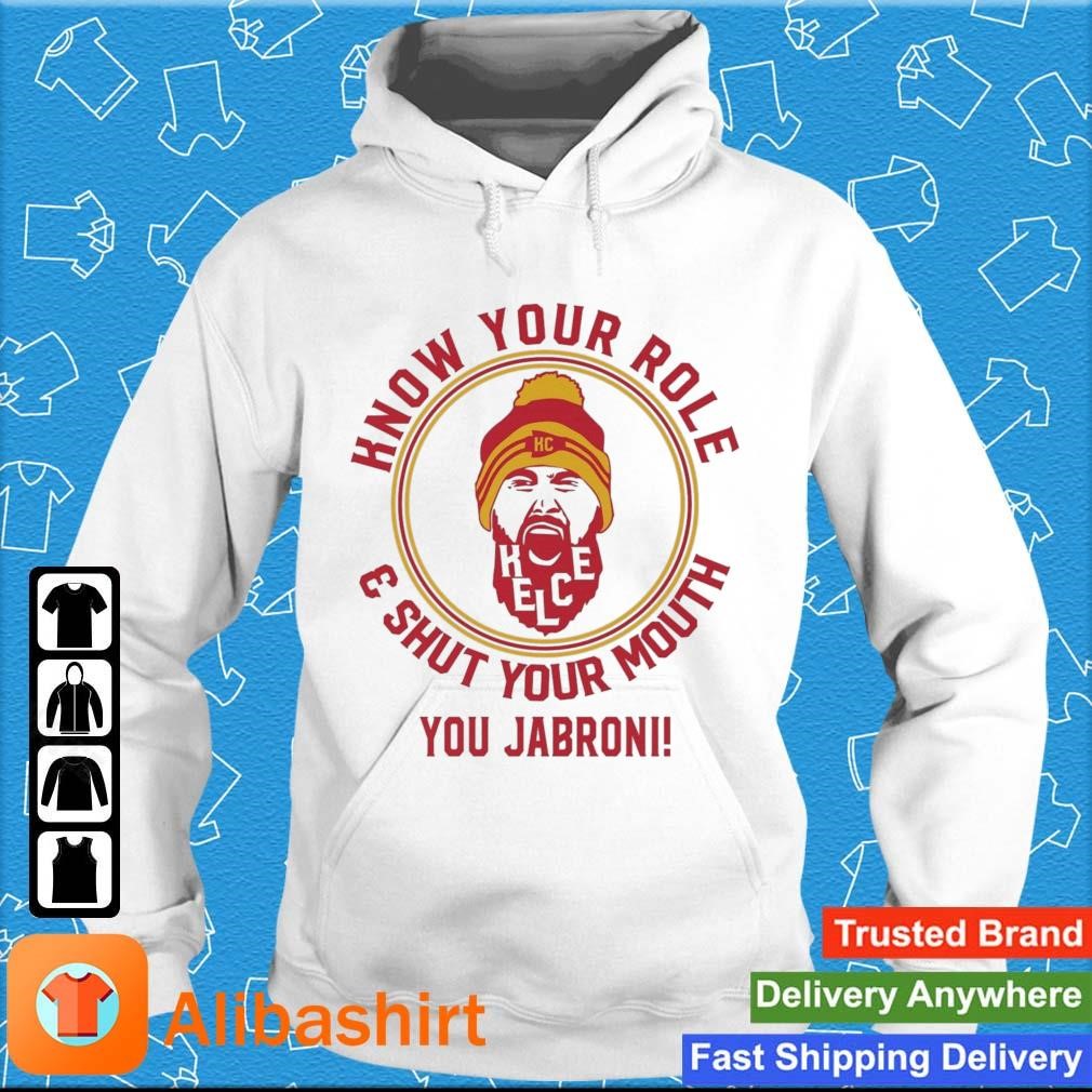 Buy Travis Kelce Know Your Role And Shut Yo Mouth You Jabroni Kansas City  Chiefs Shirt For Free Shipping CUSTOM XMAS PRODUCT COMPANY