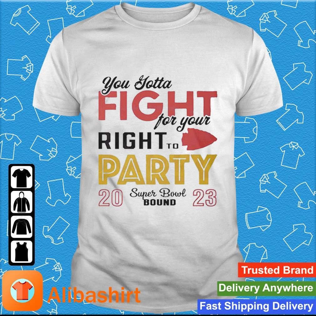 Awesome you Gotta Fight For Your Right To Party Super Bowl 2023 Shirt