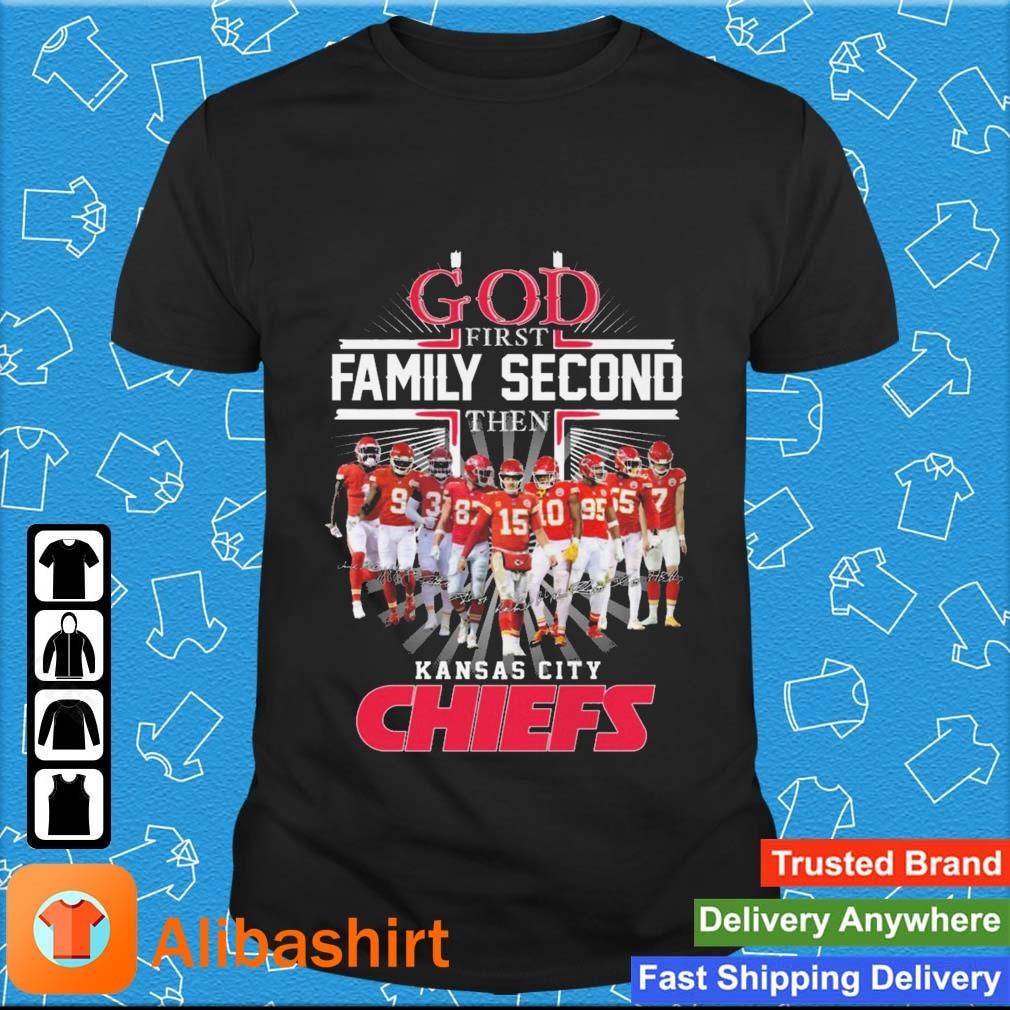 Best god First Family Second Then Kansas City Chiefs Signatures shirt