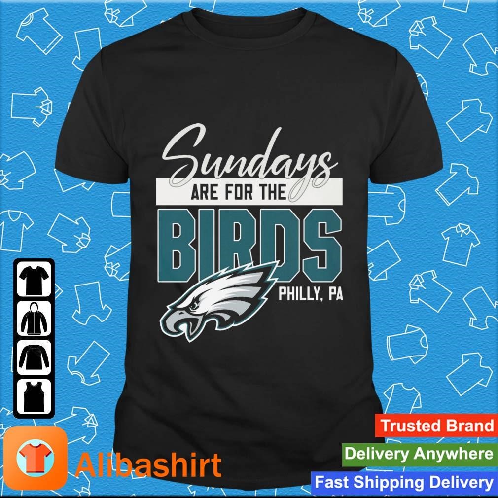 Funny philadelphia Eagles Sundays Are For The Birds Philly shirt