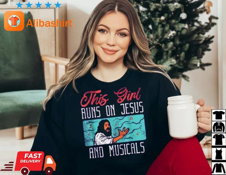 Funny this Girl Runs On Jesus And Musicals Shirt