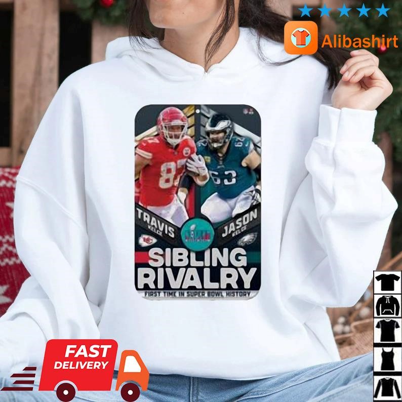 Funny travis Kelce Vs Jason Kelce Sibling Rivalry First The In Super Bowl History Shirt