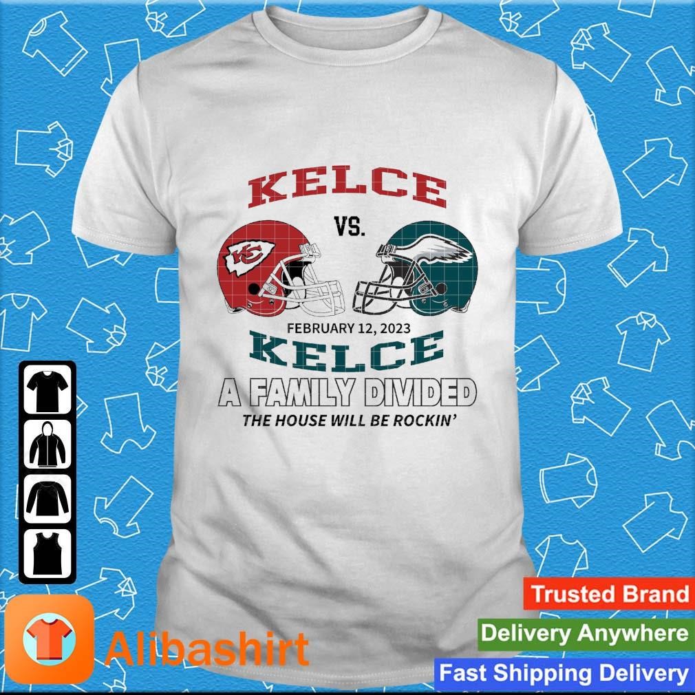 Original kansas City Chiefs Vs Philadelphia Eagles Kelce Bowl 2023 A Family Divided The House Will Be Rockin' shirt