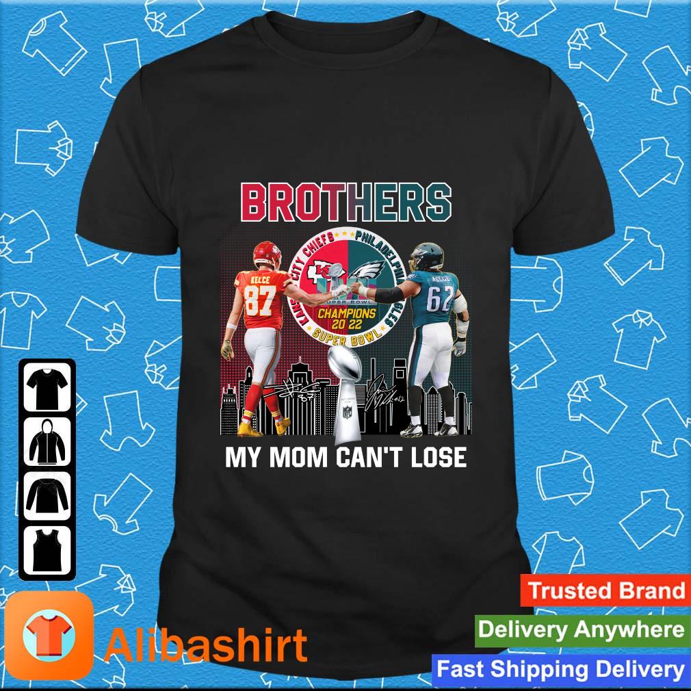 Brothers My Mom Can’t Lose Super Bowl LVII Travis and Jason Kelce shirt