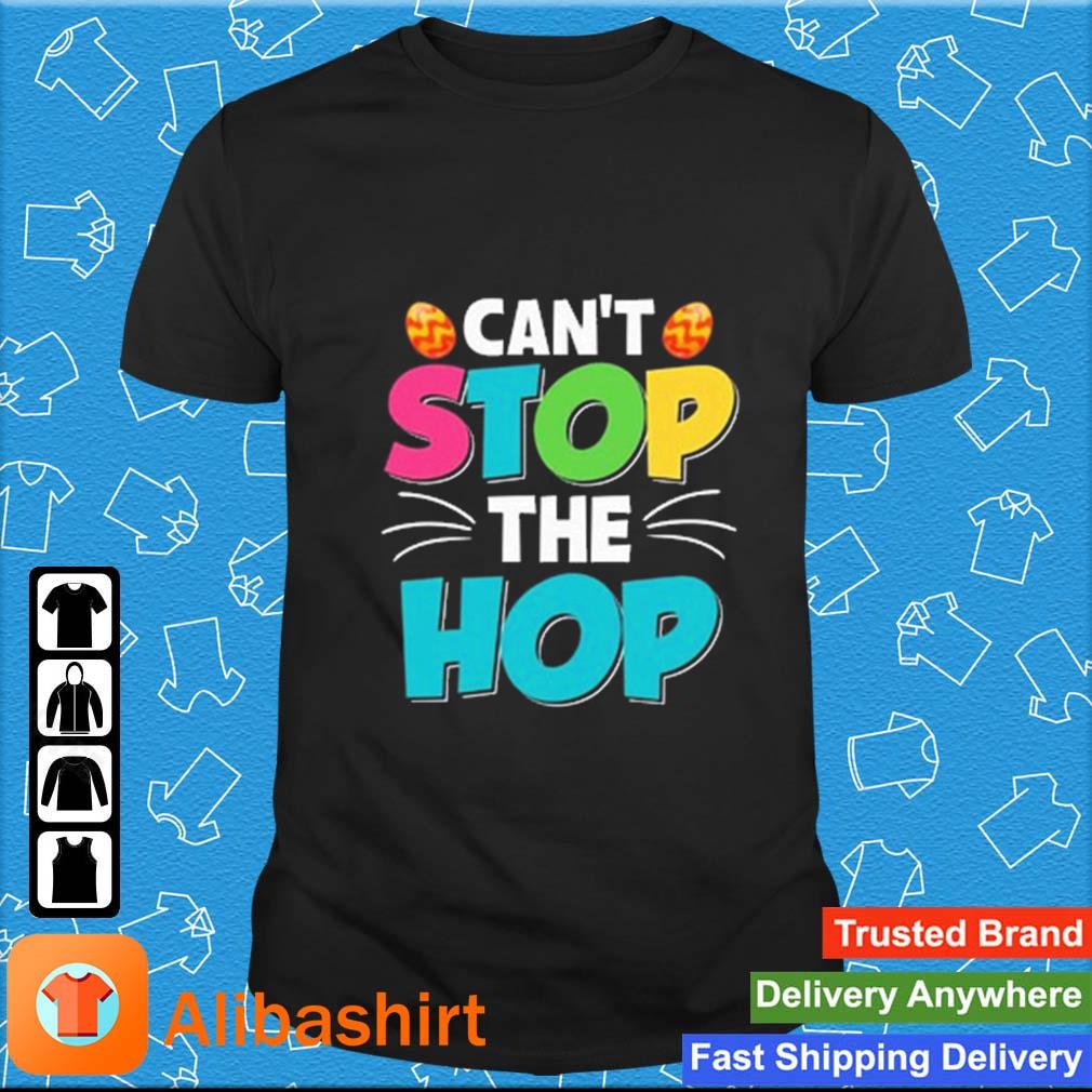 Can't Stop The Hop Easter Shirt