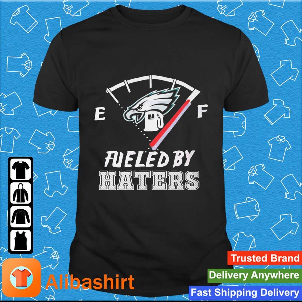 Fueled By Haters Philadelphia Eagles Shirt