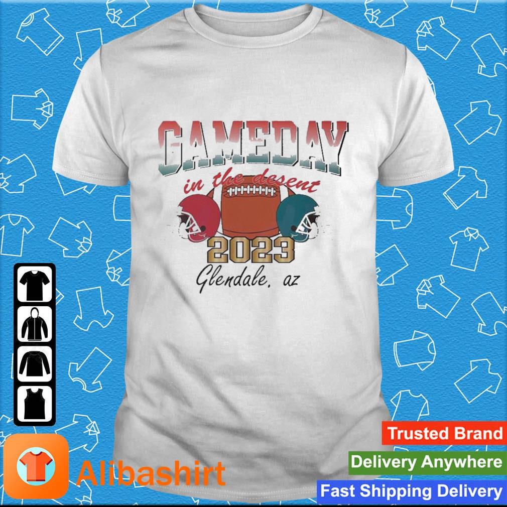 Gameday In The Desert Super Bowl Shirt