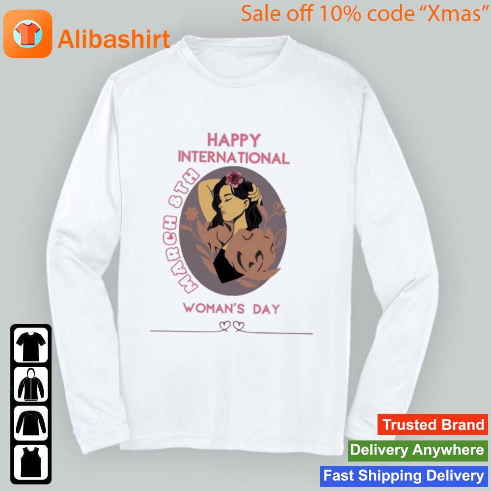 Happy International Women's Day March 8th 2023 Shirt Longsleeve t-shirt