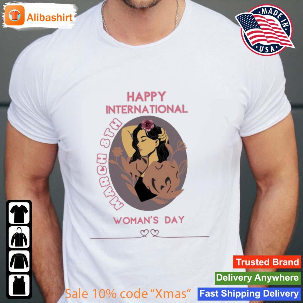 Happy International Women's Day March 8th 2023 Shirt