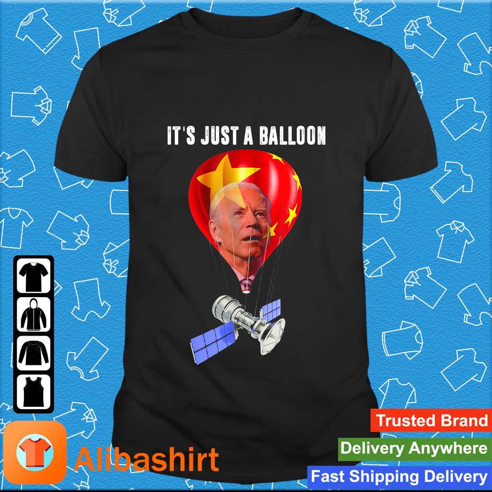It's Just A Balloon Joe Biden Chinese Spy Balloon T-Shirt