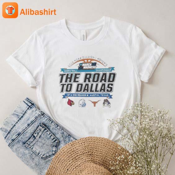 2023 Ncaa Division I Womens Basketball The Road To Dallas March Madness 1st 2nd Rounds Austin Tx shirt
