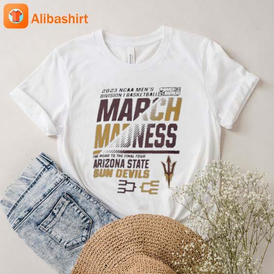 Arizona State Men's Basketball 2023 Ncaa March Madness The Road To Final Four shirt