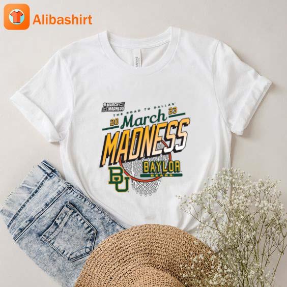 Baylor Bears 2023 The Road Dallas March Madness shirt