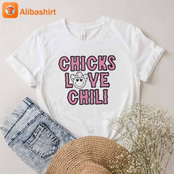 Chicks Love Chili shirt