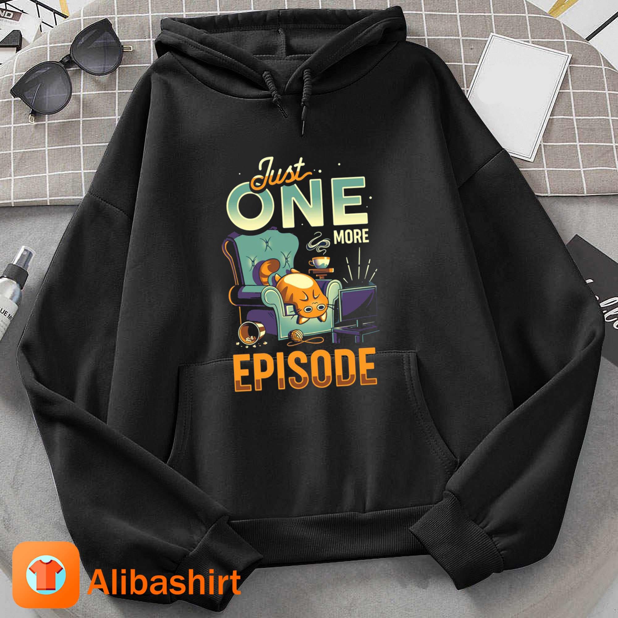 Chonky TV Addict Just One More Episode Shirt Hoodie